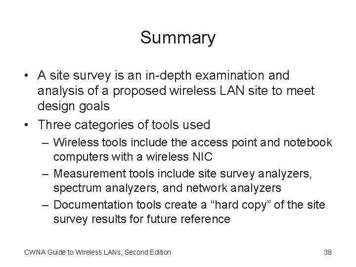 Summary • A site survey is an in-depth examination and analysis of a proposed