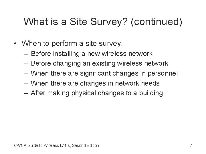 What is a Site Survey? (continued) • When to perform a site survey: –