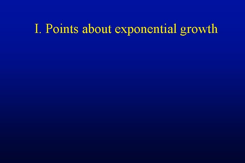 I. Points about exponential growth 