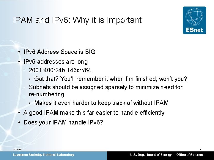 IPAM and IPv 6: Why it is Important • IPv 6 Address Space is