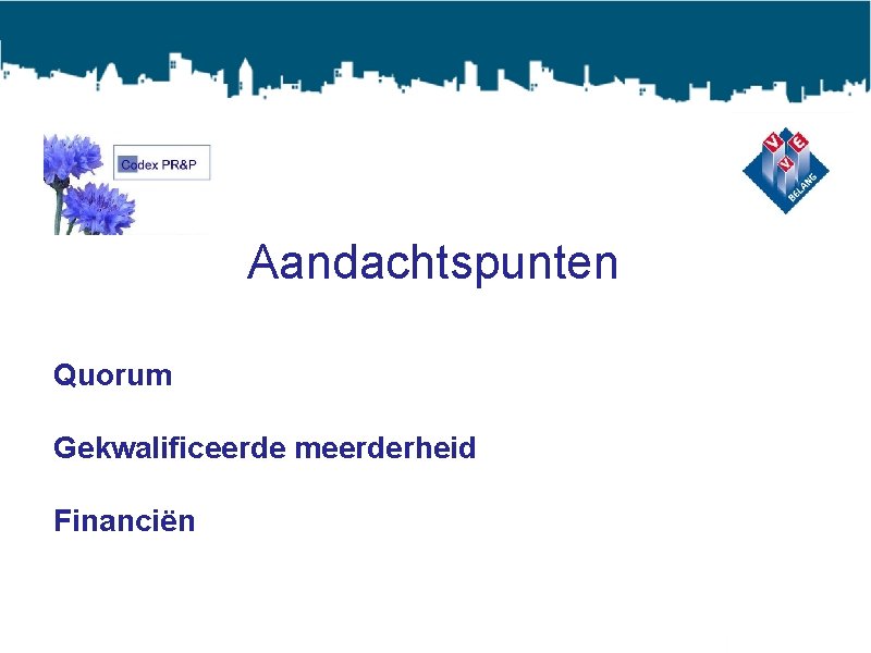 Aandachtspunten Quorum Gekwalificeerde meerderheid Financiën 