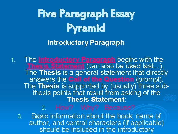 Five Paragraph Essay Pyramid Introductory Paragraph 1. The Introductory Paragraph begins with the Thesis