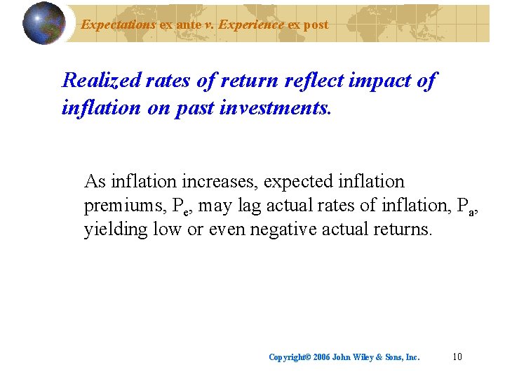 Expectations ex ante v. Experience ex post Realized rates of return reflect impact of