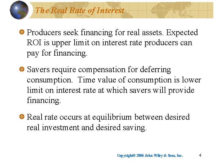The Real Rate of Interest Producers seek financing for real assets. Expected ROI is