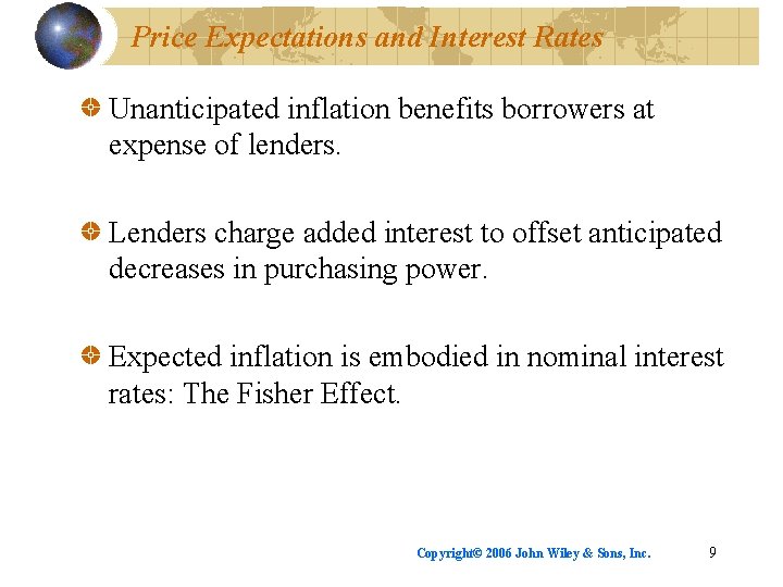 Price Expectations and Interest Rates Unanticipated inflation benefits borrowers at expense of lenders. Lenders