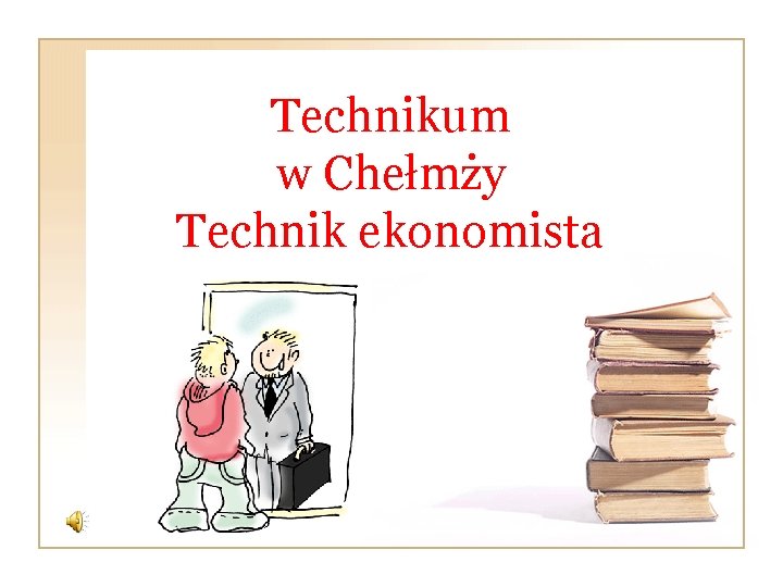 Technikum w Chełmży Technik ekonomista 