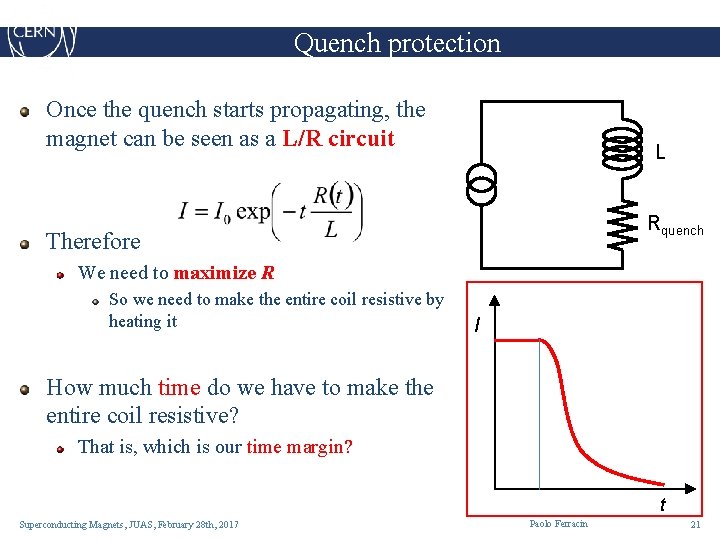 Quench protection Once the quench starts propagating, the magnet can be seen as a