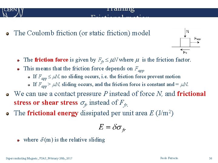 Training Frictional motion The Coulomb friction (or static friction) model The friction force is