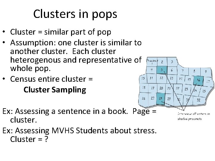 Clusters in pops • Cluster = similar part of pop • Assumption: one cluster
