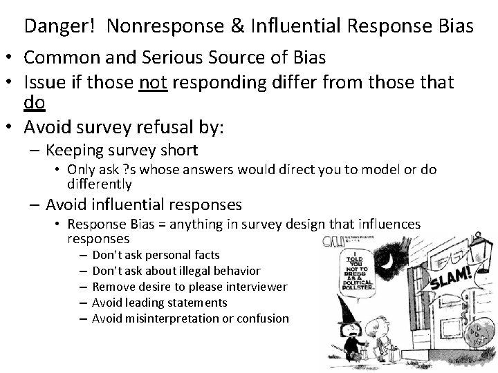 Danger! Nonresponse & Influential Response Bias • Common and Serious Source of Bias •