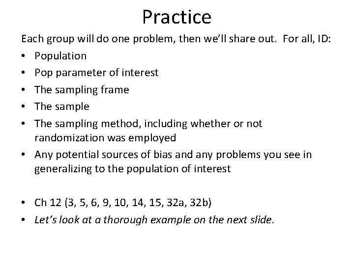 Practice Each group will do one problem, then we’ll share out. For all, ID: