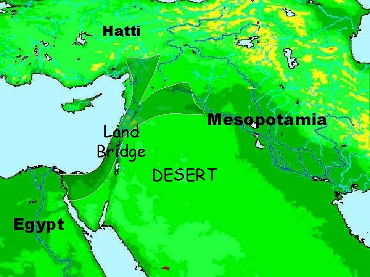 Hatti Land Bridge Mesopotamia DESERT Egypt 