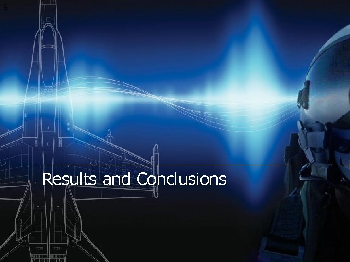9 Results and Conclusions 