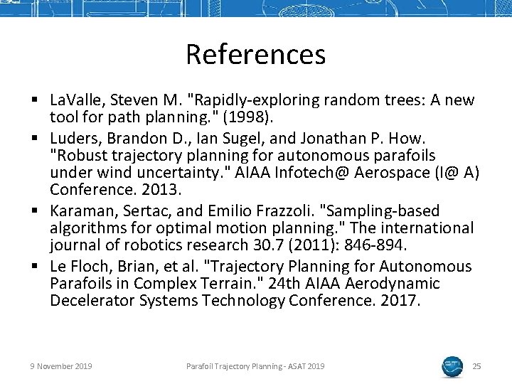 References § La. Valle, Steven M. "Rapidly-exploring random trees: A new tool for path