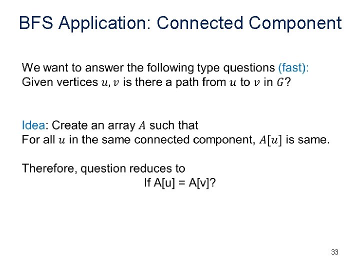 BFS Application: Connected Component • 33 BFS Application: Connected Component • 33