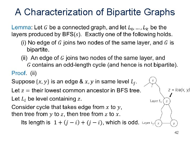 A Characterization of Bipartite Graphs • z = lca(x, y) 42 A Characterization of Bipartite Graphs • z = lca(x, y) 42
