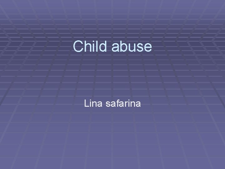 Child abuse Lina safarina 