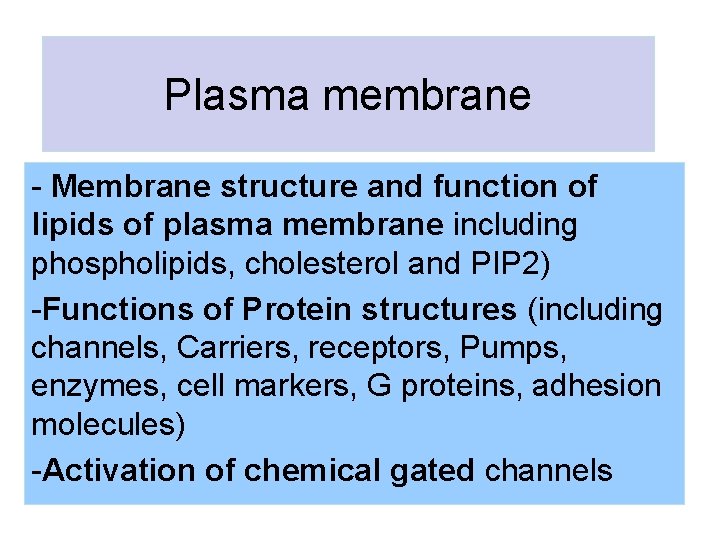 Plasma membrane - Membrane structure and function of lipids of plasma membrane including phospholipids,