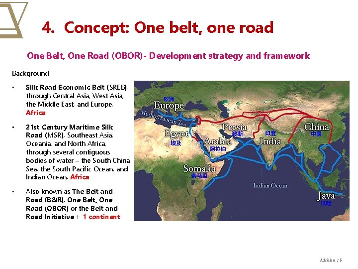 4. Concept: One belt, one road One Belt, One Road (OBOR)- Development strategy and