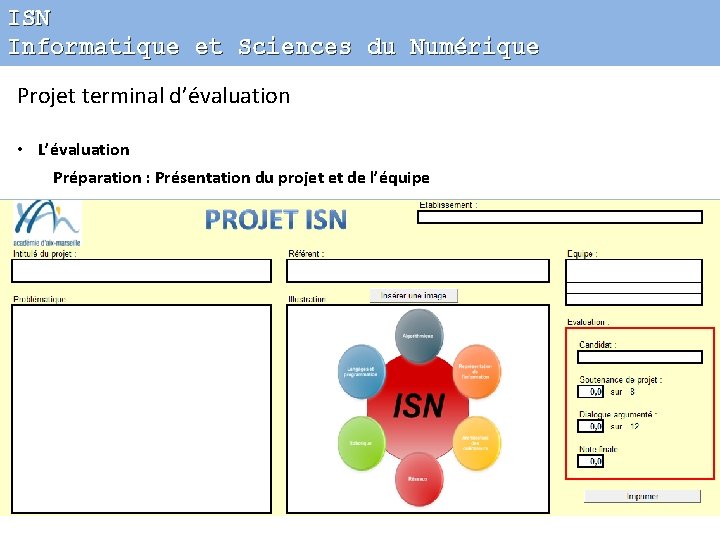 ISN Informatique et Sciences du Numérique Projet terminal d’évaluation • L’évaluation Préparation : Présentation