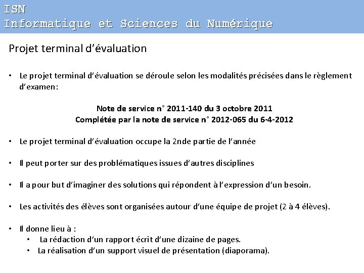 ISN Informatique et Sciences du Numérique Projet terminal d’évaluation • Le projet terminal d’évaluation