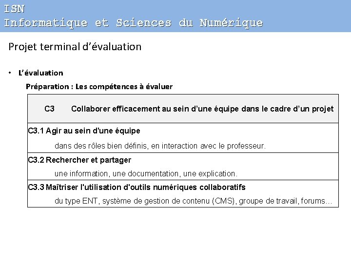 ISN Informatique et Sciences du Numérique Projet terminal d’évaluation • L’évaluation Préparation : Les