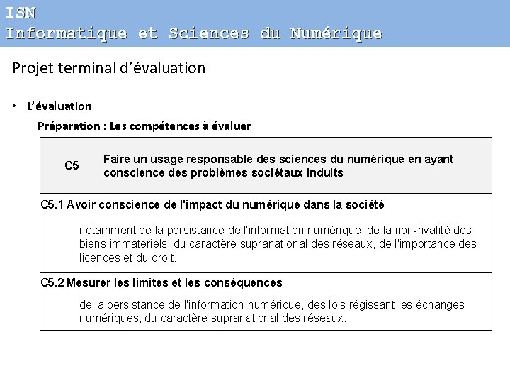 ISN Informatique et Sciences du Numérique Projet terminal d’évaluation • L’évaluation Préparation : Les