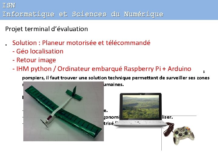 ISN Informatique et Sciences du Numérique Projet terminal d’évaluation Solution : Planeur motorisée et