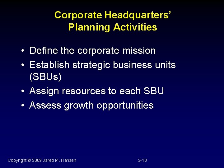 Corporate Headquarters’ Planning Activities • Define the corporate mission • Establish strategic business units