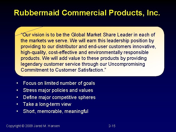 Rubbermaid Commercial Products, Inc. “Our vision is to be the Global Market Share Leader