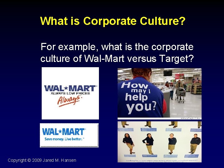 What is Corporate Culture? For example, what is the corporate culture of Wal-Mart versus