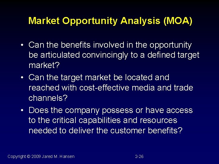 Market Opportunity Analysis (MOA) • Can the benefits involved in the opportunity be articulated