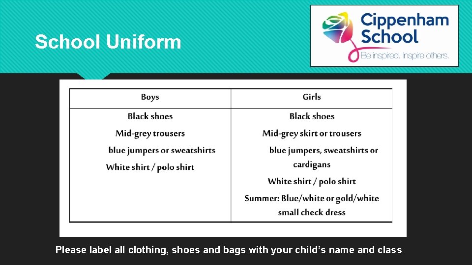 School Uniform Please label all clothing, shoes and bags with your child’s name and