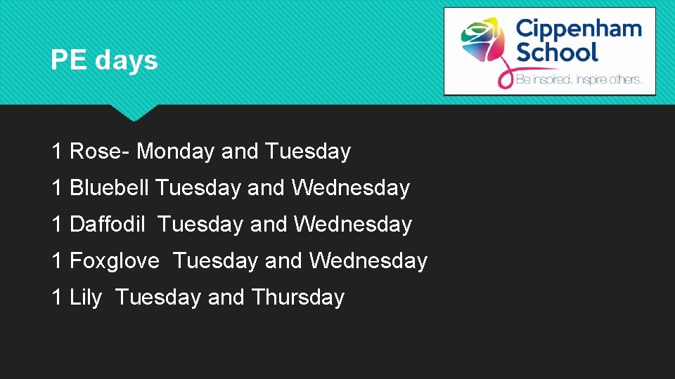 PE days 1 Rose- Monday and Tuesday 1 Bluebell Tuesday and Wednesday 1 Daffodil