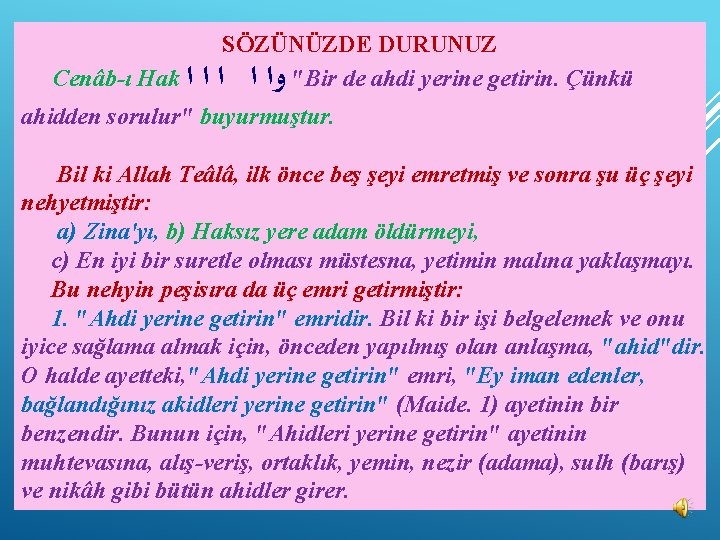 Cenâb-ı Hak ﺍ ﺍ SÖZÜNÜZDE DURUNUZ " ﻭﺍ ﺍ ﺍ Bir de ahdi yerine