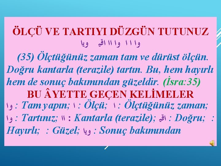 ÖLÇÜ VE TARTIYI DÜZGÜN TUTUNUZ ﻭﺍ ﺍ ﺍ ﻭﺍ ﺍﺍ ﺍﻗﻴ ﻭﻳﺍ (35) Ölçtüğünüz