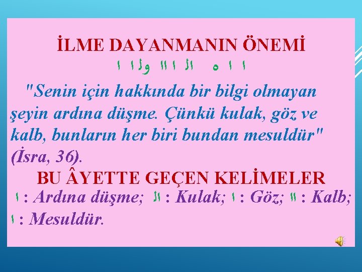 İLME DAYANMANIN ÖNEMİ ﺍ ﺍ ﻩ ﺍﻟ ﺍ ﺍﺍ ﻭﻟ ﺍ ﺍ "Senin için