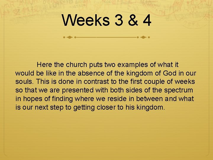 Weeks 3 & 4 Here the church puts two examples of what it would