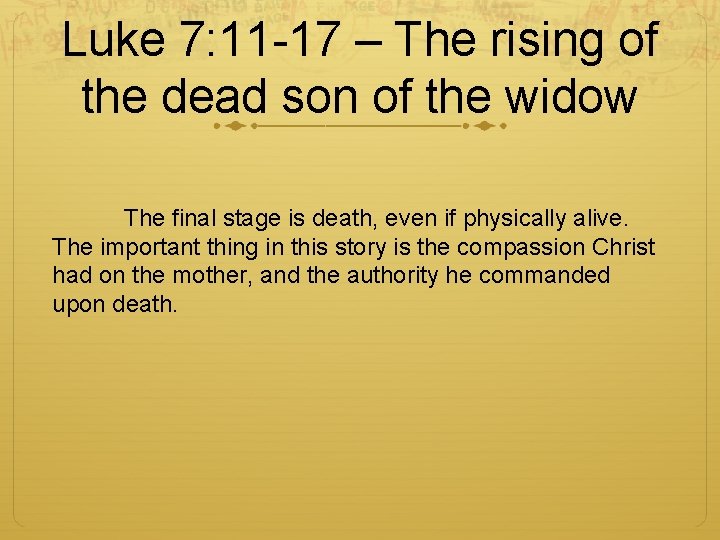 Luke 7: 11 -17 – The rising of the dead son of the widow
