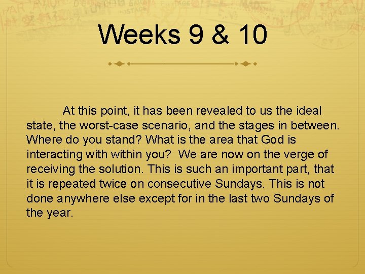 Weeks 9 & 10 At this point, it has been revealed to us the