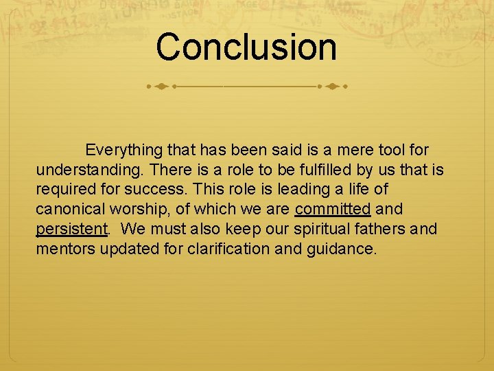 Conclusion Everything that has been said is a mere tool for understanding. There is