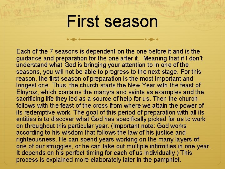 First season Each of the 7 seasons is dependent on the one before it