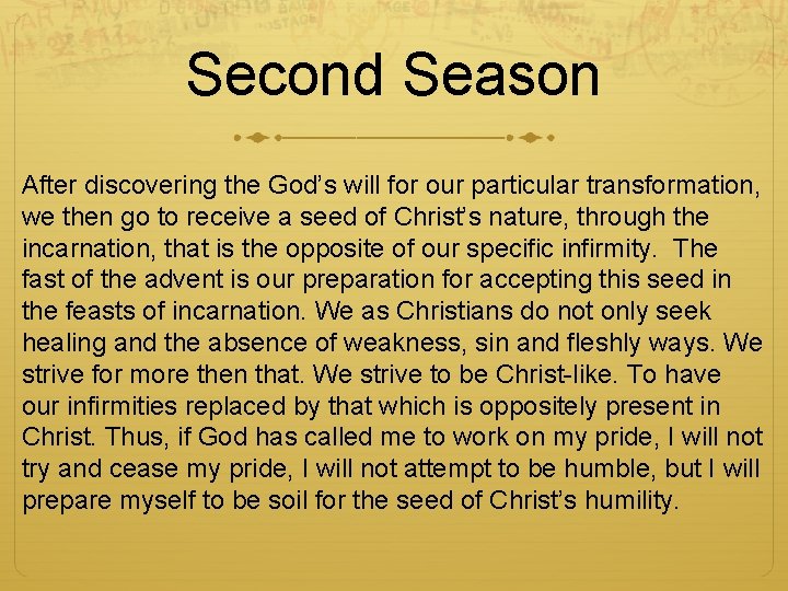 Second Season After discovering the God’s will for our particular transformation, we then go