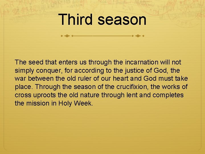 Third season The seed that enters us through the incarnation will not simply conquer,