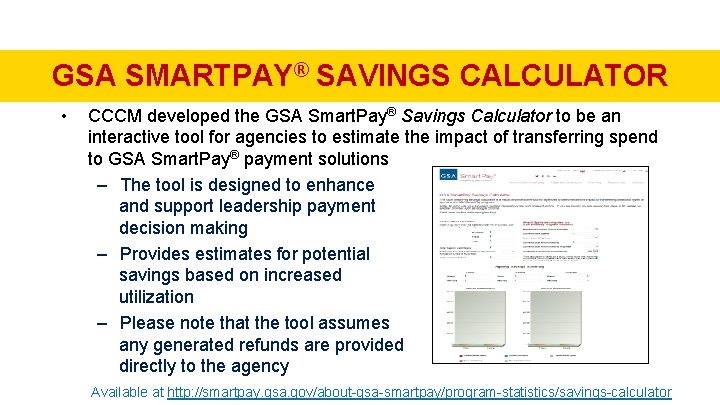 GSA SMARTPAY® SAVINGS CALCULATOR • CCCM developed the GSA Smart. Pay® Savings Calculator to