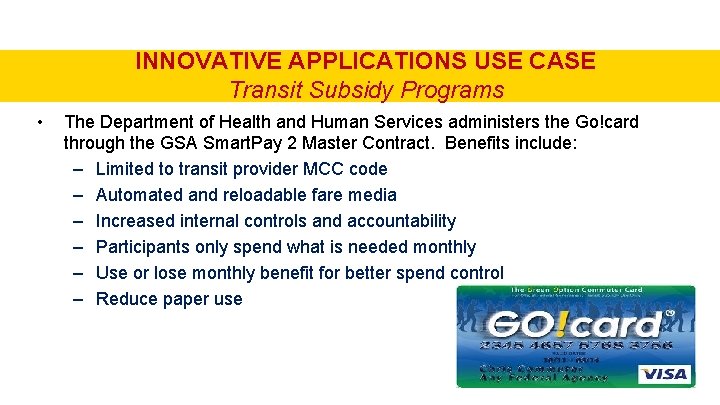 INNOVATIVE APPLICATIONS USE CASE Transit Subsidy Programs • The Department of Health and Human