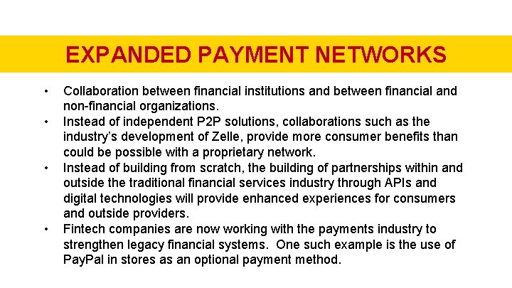 EXPANDED PAYMENT NETWORKS • • Collaboration between financial institutions and between financial and non-financial