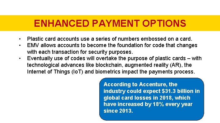 ENHANCED PAYMENT OPTIONS • • • Plastic card accounts use a series of numbers
