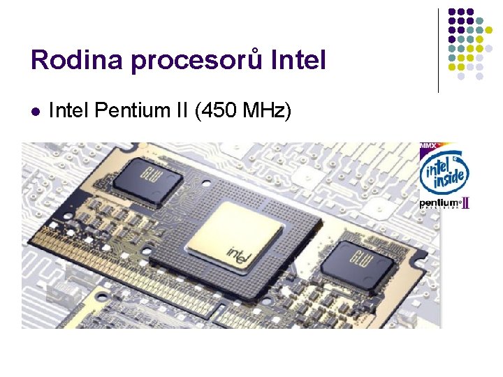 Rodina procesorů Intel l Intel Pentium II (450 MHz) 