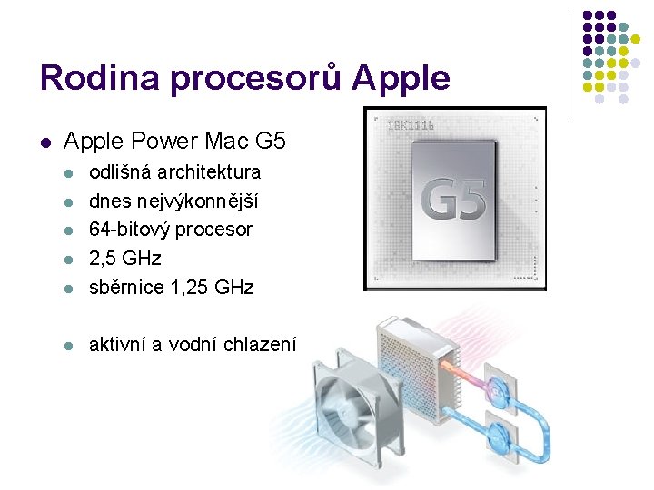 Rodina procesorů Apple l Apple Power Mac G 5 l odlišná architektura dnes nejvýkonnější